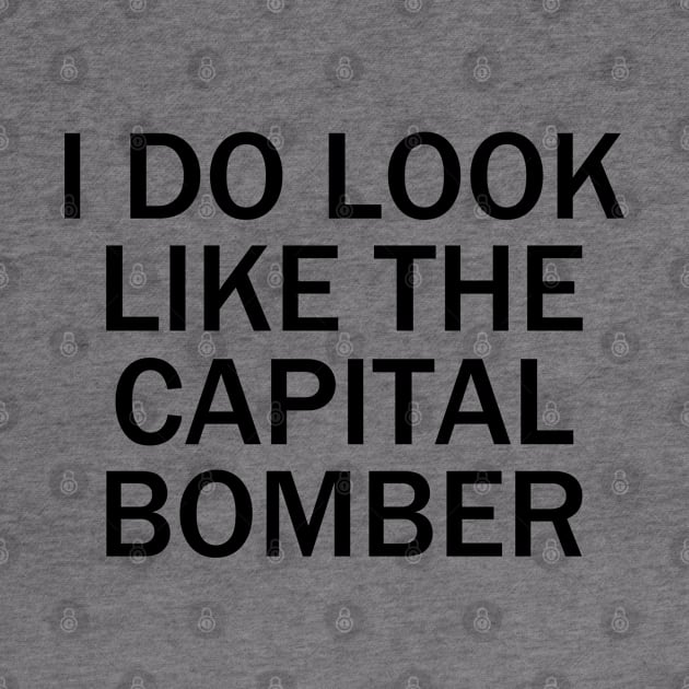 I do look like the capital bomber by suriaa